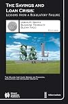 The Savings and Loan Crisis: Lessons from a Regulatory Failure (The Milken Institute Series on Financial Innovation and Economic Growth (5))