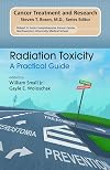 Radiation Toxicity: A Practical Medical Guide (Cancer Treatment and Research)