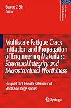 Multiscale fatigue crack initiation and propagation of engineering materials : structural integrity and microstructural worthiness : fatigue crack growth behaviour of small and large bodies