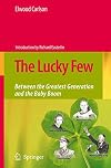 The Lucky Few Between the Greatest Generation and the Baby Boom