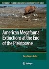 American Megafaunal Extinctions at the End of the Pleistocene (Vertebrate Paleobiology and Paleoanthropology)