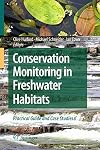 Conservation Monitoring in Freshwater Habitats: A Practical Guide and Case Studies