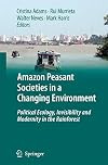 Amazon peasant societies in a changing environment : political ecology, invisibility and modernity in the rainforest