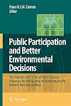 Public Participation and Better Environmental Decisions The Promise and Limits of Participatory Processes for the Quality of Environmentally Related Decision-making