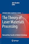 The Theory of Laser Materials Processing: Heat and Mass Transfer in Modern Technology