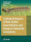 Ecological Impacts of Non-Native Invertebrates and Fungi on Terrestrial Ecosystems