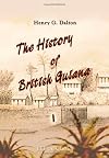 The History of British Guiana: Comprising a General Description of the Colony Volume 2