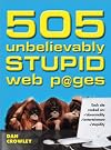 505 Unbelievably Stupid Web Pages