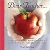 Dear Teacher: What You've Always Wanted to Thank a Teacher for but Never Got Around to Saying