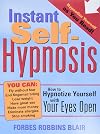 Instant Self-Hypnosis: How to Hypnotize Yourself with Your Eyes Open