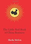 The Little Red Book of China Business