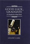 Good Luck, Graduate: 223 Thoughts for the Road Ahead