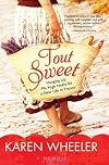 Tout Sweet: Hanging Up My High Heels for a New Life in Rural France