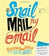 Snail Mail My Email: Handwritten Letters in a Digital World
