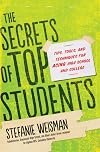 The Secrets of Top Students: Tips, Tools, and Techniques for Acing High School and College