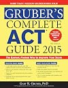 Gruber's Complete ACT Guide 2015