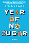 Year of No Sugar: A Memoir