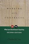 Working With Contracts: What Law School Doesn't Teach You, 2nd Edition (PLI's Corporate and Securities Law Library)