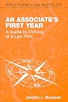 An Associate's First Year: A Guide to Thriving at a Law Firm