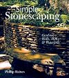 Simple Stonescaping: Gardens, Walls, Paths & Waterfalls