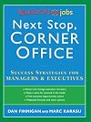 Next Stop, Corner Office: Yahoo! HotJobs Success Strategies for Managers & Executives (HotJobs Career Advisors)