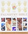 The Palmistry Bible: The Definitive Guide to Hand Reading