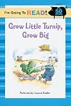 I'm Going to Read (Level 1): Grow, Little Turnip, Grow Big (I'm Going to Read Series)