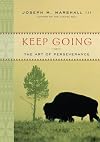 Keep Going: The Art of Perseverance [sound recording]