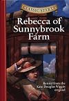 Rebecca of Sunnybrook Farm [abridged - Classic Starts]