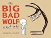 The Big Bad Wolf and Me