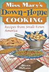 Miss Mary's Down-Home Cooking: Recipes from Small-Town America