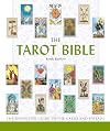 The Tarot Bible: The Definitive Guide to the Cards and Spreads