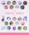 The Angel Bible: The Definitive Guide to Angel Wisdom