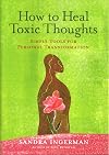 How to Heal Toxic Thoughts: Simple Tools for Personal Transformation