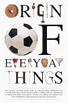 Origin of Everyday Things