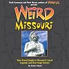 Weird Missouri: Your Travel Guide to Missouri's Local Legends and Best Kept Secrets