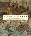 Atlantic Ocean: The Illustrated History of the Ocean That Changed the World