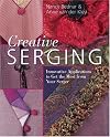 Creative Serging: Innovative Applications to Get the Most from Your Serger