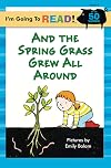 And the Spring Grass Grew All Around