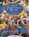 Sacred Christmas Music: The Stories Behind the Most Beloved Songs of Devotion