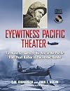 Eyewitness Pacific Theater: Firsthand Accounts of the War in the Pacific from Pearl Harbor to the Atomic Bombs