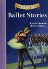 Classic Starts®: Ballet Stories (Classic Starts® Series)