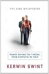The King Whisperers: Power Behind the Throne, from Rasputin to Rove