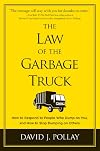 The Law of the Garbage Truck: How to Respond to People Who Dump on You, and How to Stop Dumping on Others