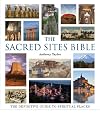 The Sacred Sites Bible: The Definitive Guide to Spiritual Places