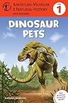 Dinosaur Pets: (Level 1) (Amer Museum of Nat History Easy Readers)