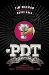 The PDT Cocktail Book: The Complete Bartender's Guide from the Celebrated Speakeasy
