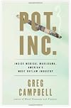 Pot, Inc.: Inside Medical Marijuana, America's Most Outlaw Industry