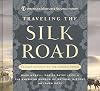 Traveling the Silk Road: Ancient Pathway to the Modern World