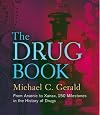 The Drug Book: From Arsenic to Xanax, 250 Milestones in the History of Drugs